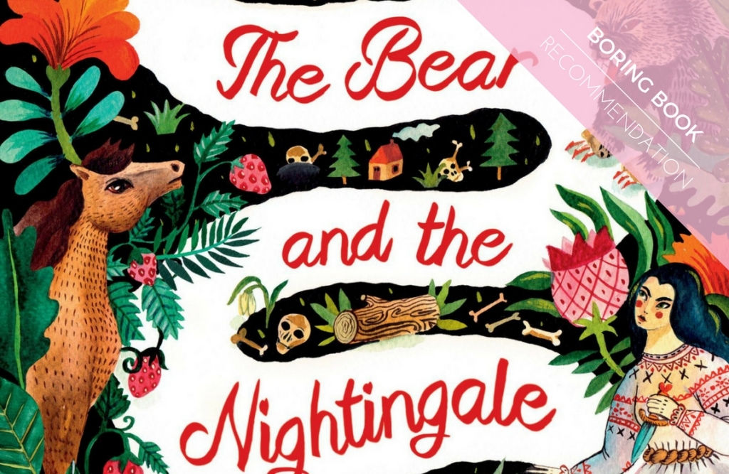 Boring Book Recommendation: The Bear and the Nightingale by Katherine Arden